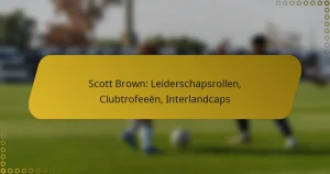 Scott Brown: Leiderschapsrollen, Clubtrofeeën, Interlandcaps